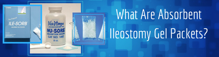 What Are Absorbent Ileostomy Gel Packets?