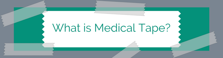 What is Medical Tape?